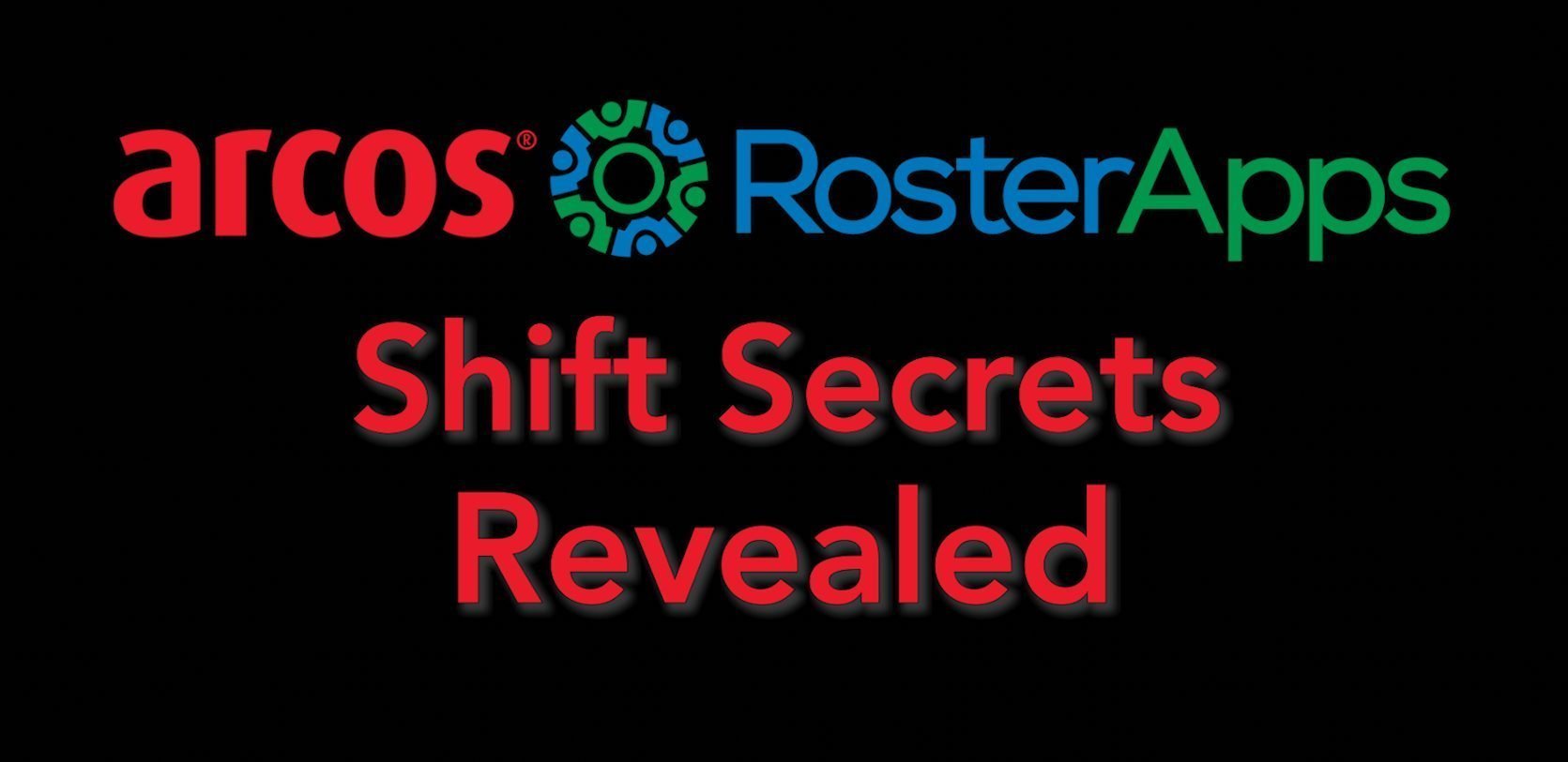 RosterApps Shift Secrets Revealed Series ARCOS LLC